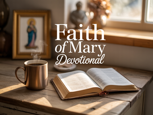 Faith of Mary Devotional