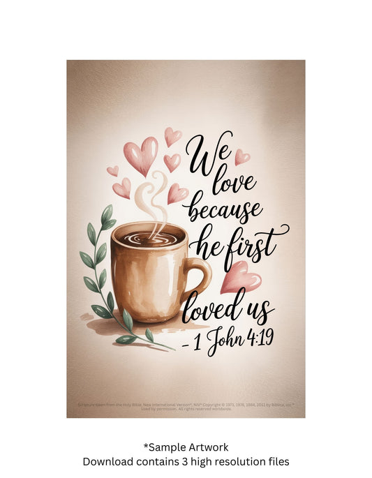 Poster with a coffee cup, hearts, and 1 John 4:19 Bible verse on a beige background