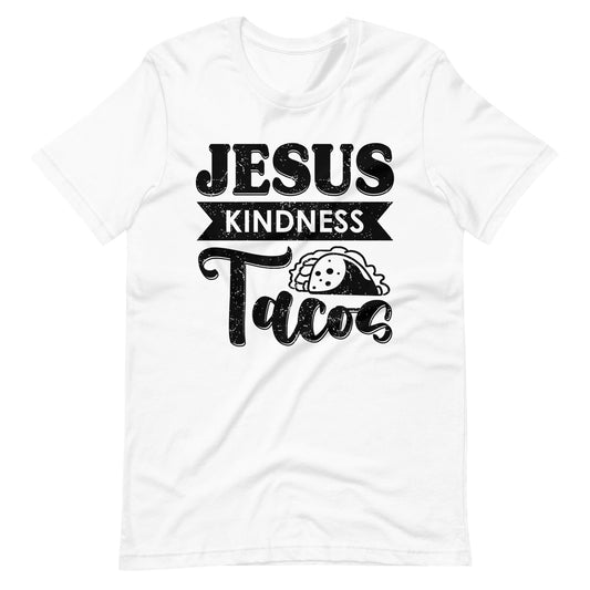 Jesus Kindness Tacos Christian T Shirts White