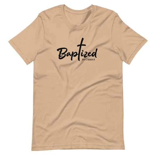 Baptized in Christ Christian T Shirts Tan