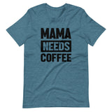 Mama Needs Coffee Christian T Shirts Heather Deep Teal