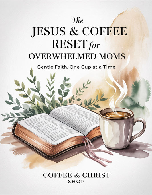 Jesus and Coffee Reset for Overwhelmed Moms Printable Cover