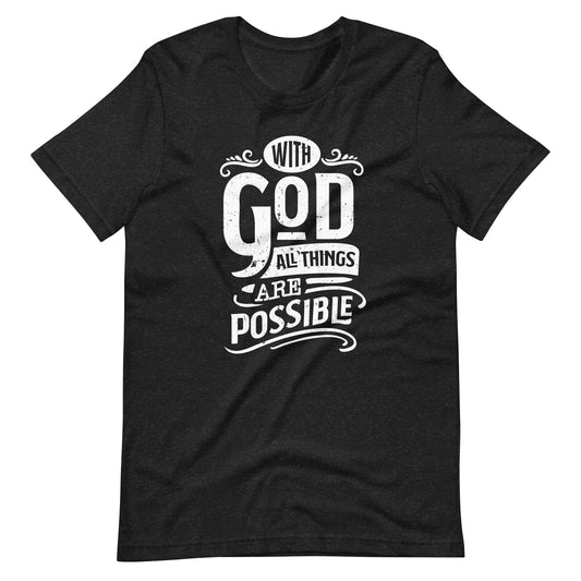 With God All Things Are Possible T-Shirt