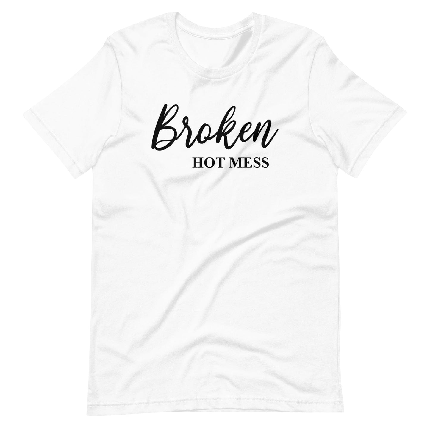 Broken Hot Mess T-Shirt