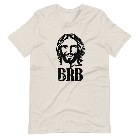 Be Right Back Jesus T-Shirt