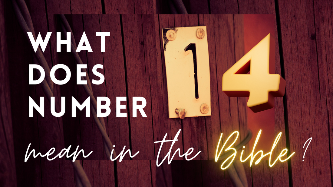 What Does Number 14 Mean in the Bible?