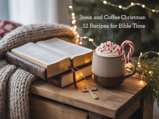 Jesus and Coffee Christmas: Holiday Recipes for Bible Time