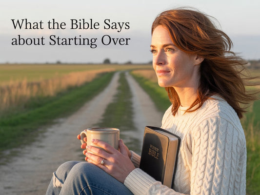 What the Bible Says About Starting Over