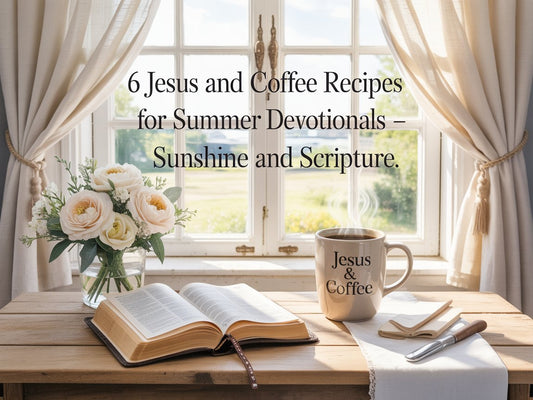 Jesus and Coffee Recipes for Summer