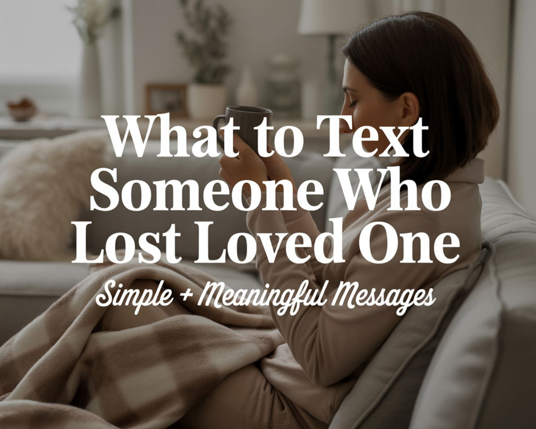 What to Text Someone Who Lost a Loved One