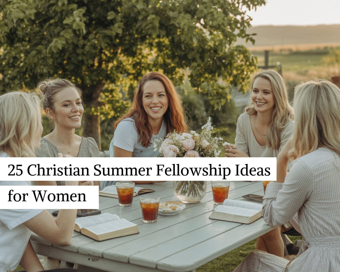 Christian Summer Fellowship Ideas for Women