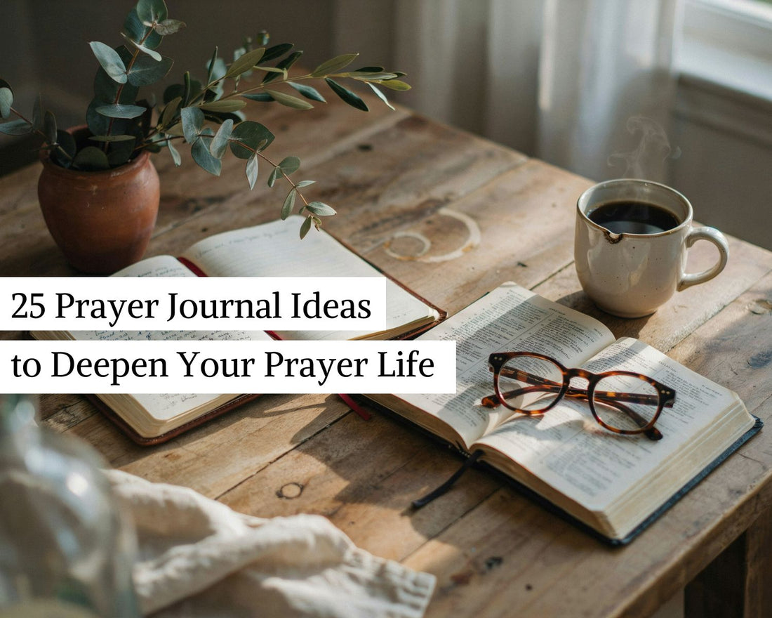 Prayer Journal Ideas to Deepen Your Prayer Life