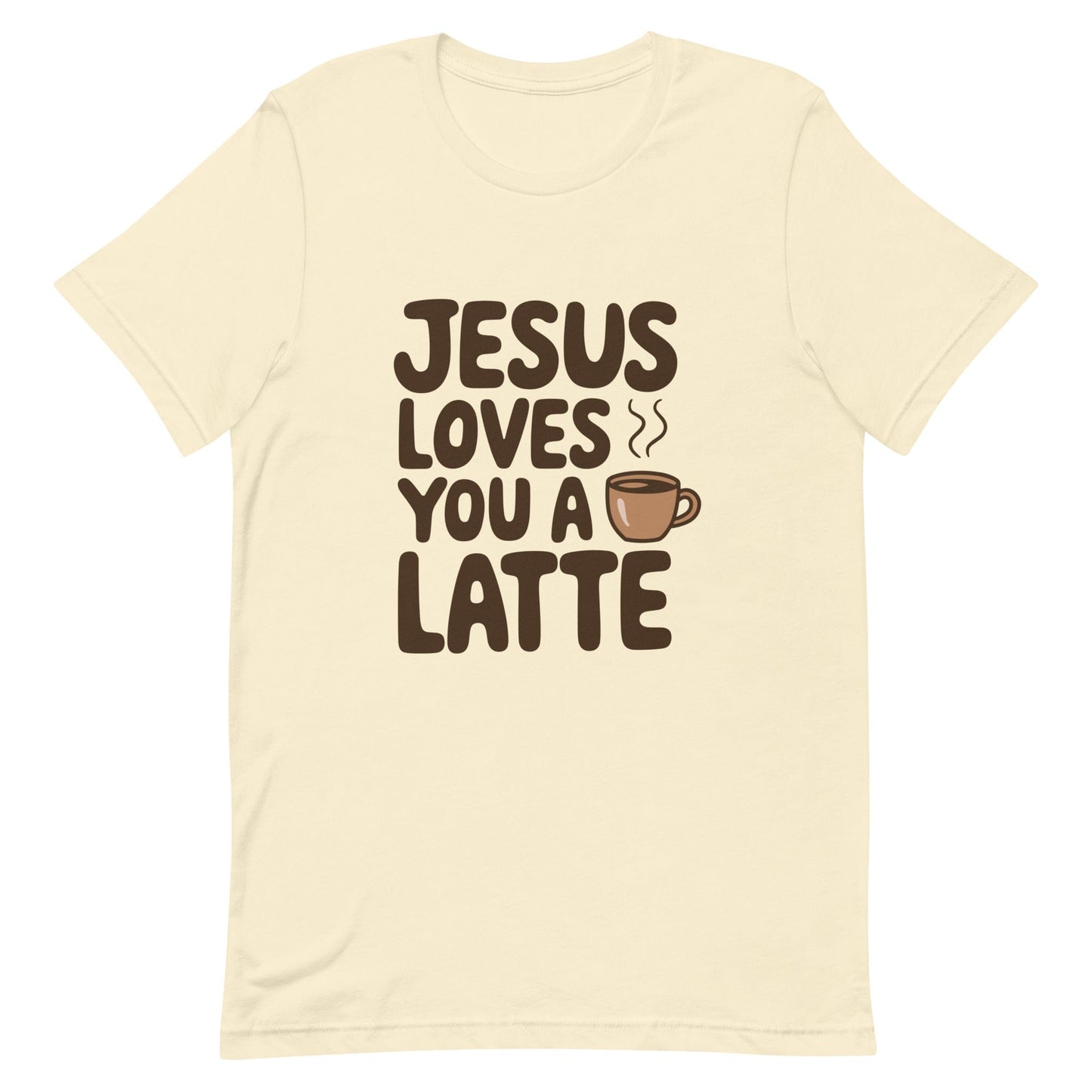 Jesus Loves You a Latte Christian T Shirt Natural