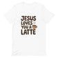 Jesus Loves You a Latte Christian T Shirt White