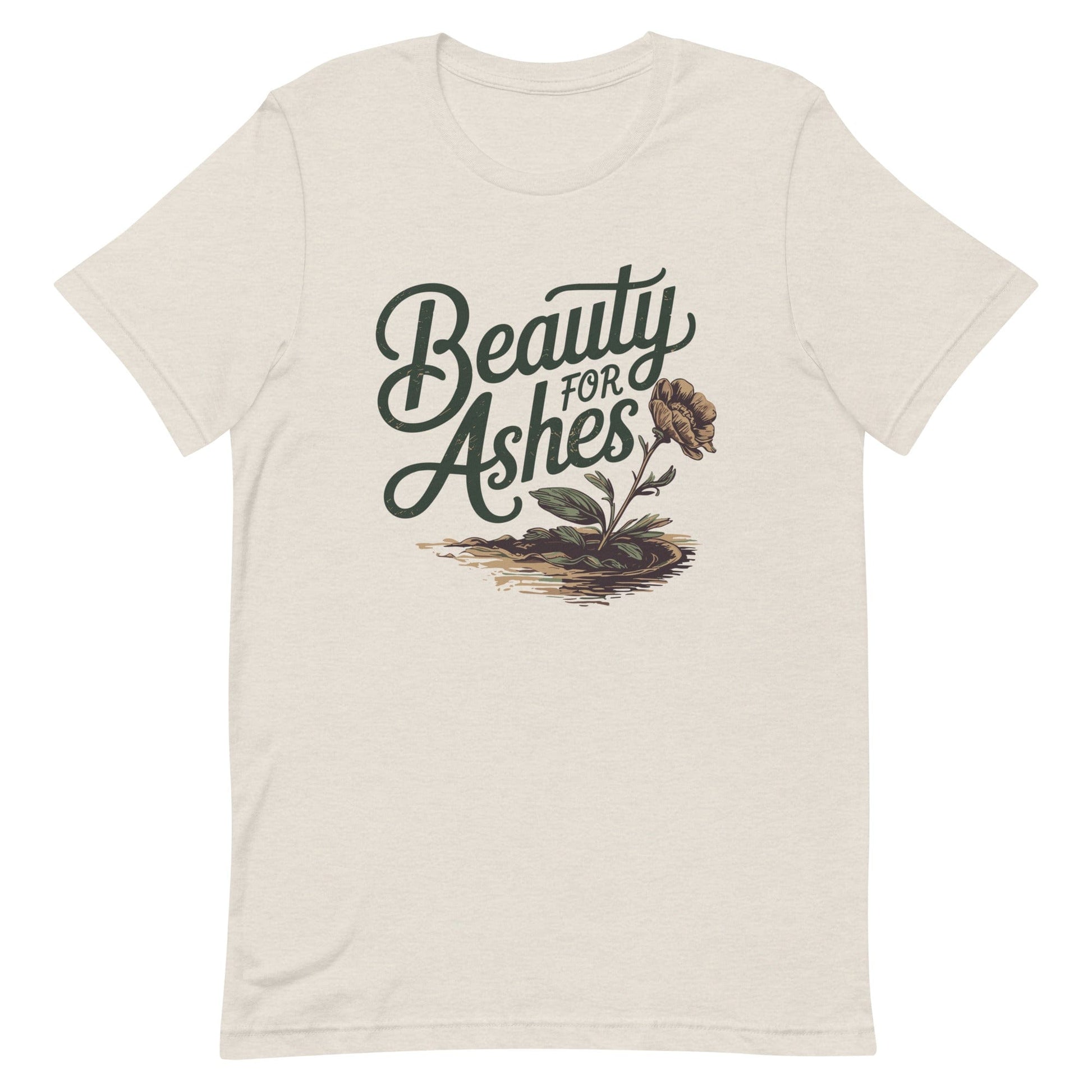 Beauty for Ashes Christian T Shirts Heather Dust