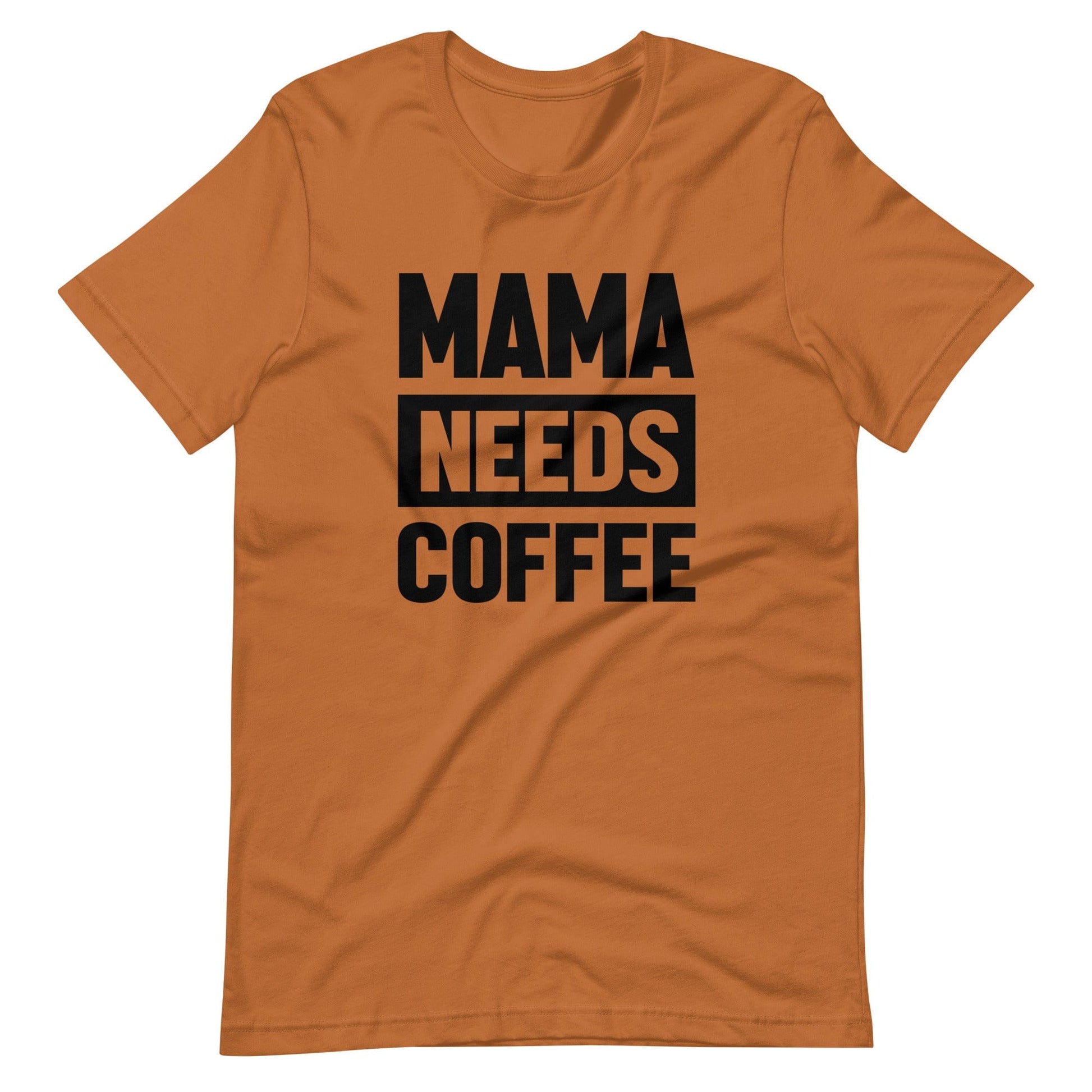 Mama Needs Coffee Christian T Shirts Toast