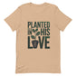 Planted in His Love Christian T Shirts Tan