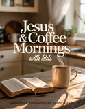 Jesus & Coffee Mornings with Kids Printable