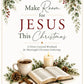 A Christmas-themed workbook cover titled 'Make Room for JESUS This Christmas' by Coffee & Christ Shop. The cover features a warm cream background decorated with watercolor botanical borders of pinecones, eucalyptus leaves, and red berries.
