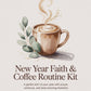 New Year Faith & Coffee Routine Kit – Christian Morning Routine Printable