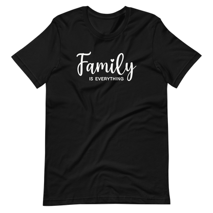 Family is Everything T-Shirt