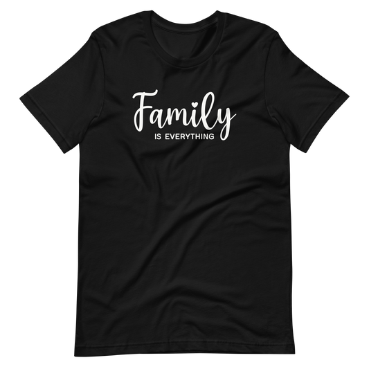 Family is Everything T-Shirt