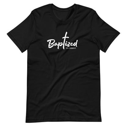 Baptized in Christ T Shirt