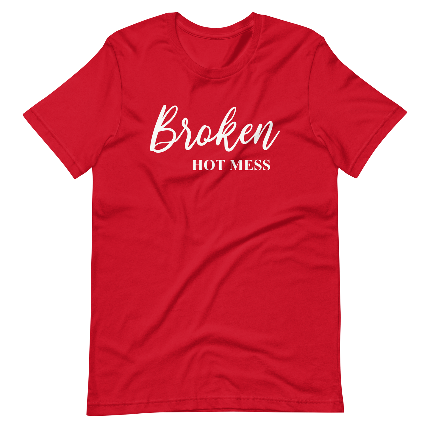 Broken Hot Mess T-Shirt