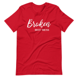 Broken Hot Mess T-Shirt