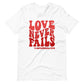 Love Never Fails Christian T Shirts White