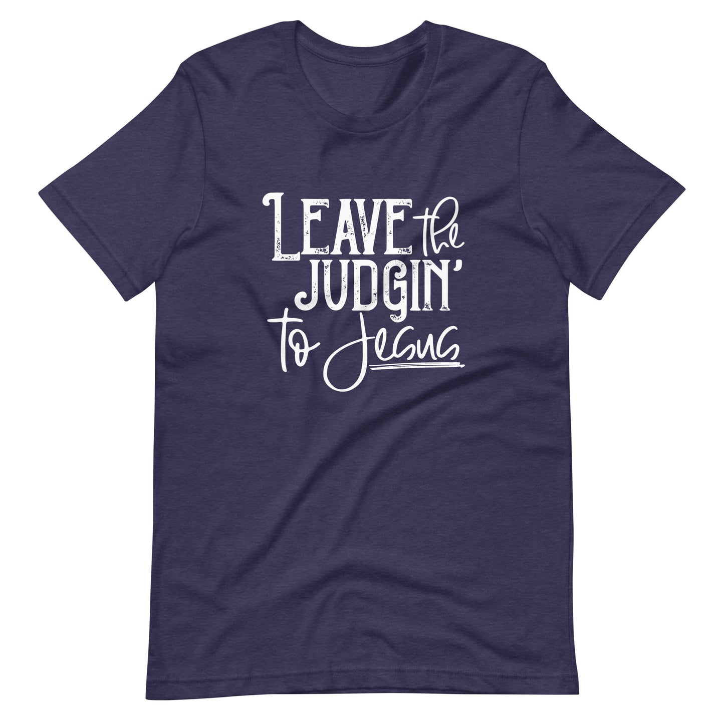 Leave the Judgin to Jesus T-Shirt