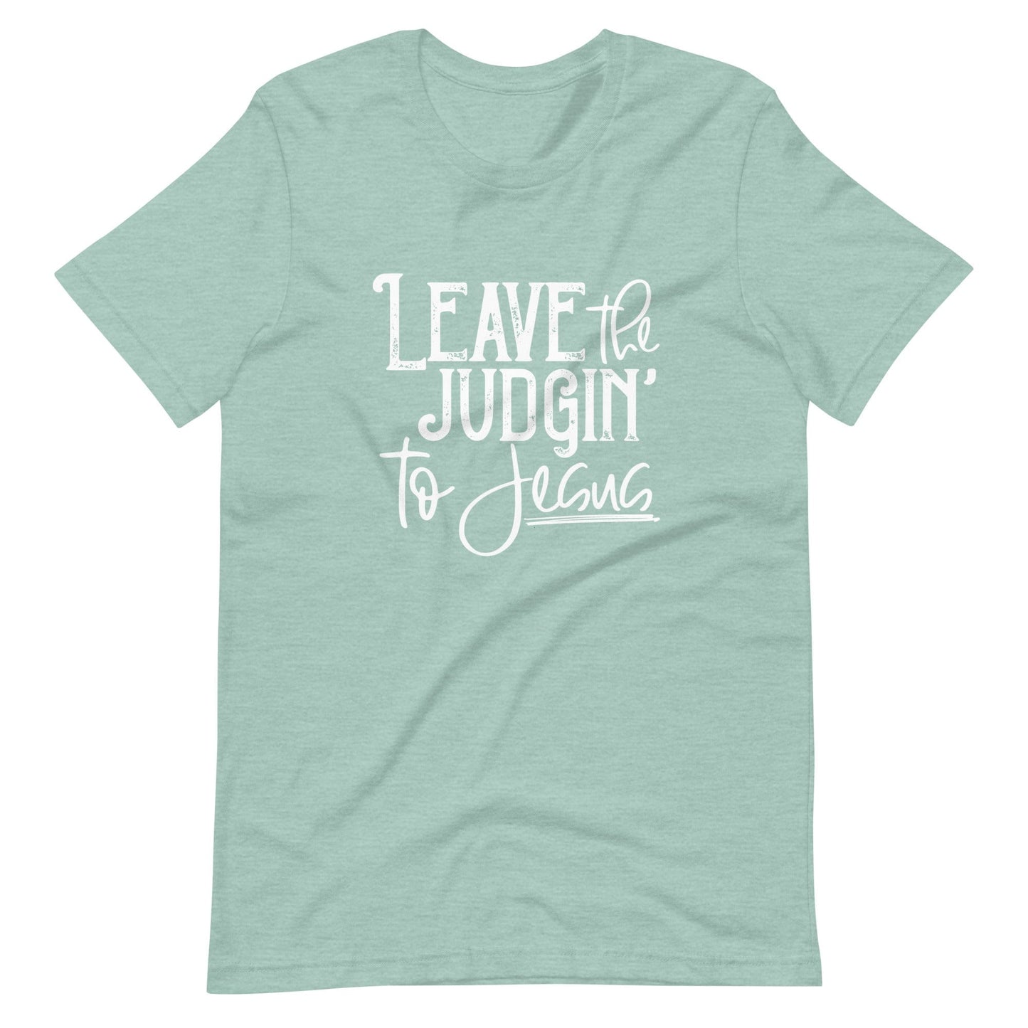 Leave the Judgin to Jesus T-Shirt