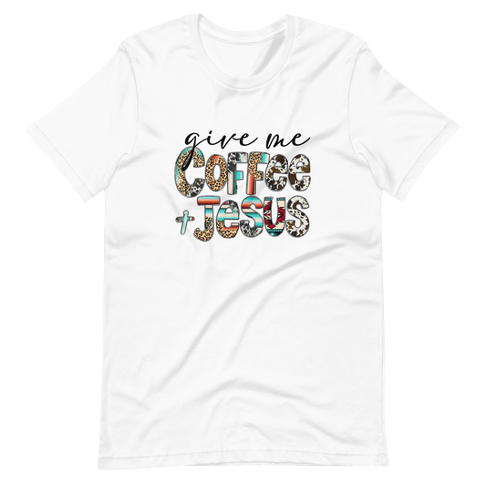 Give Me Coffee and Jesus T-Shirt